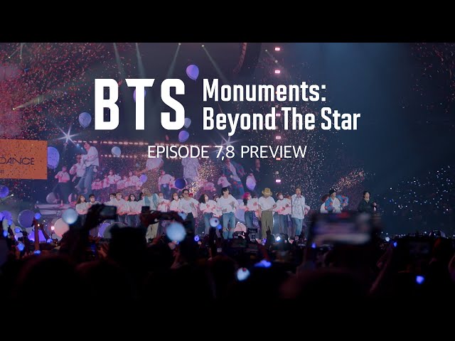 WATCH: 'BTS Monuments: Beyond The Star' EP.7 & 8 Preview